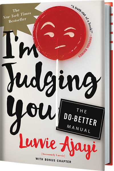 I'm Judging You by Luvvie Ajayi book cover.