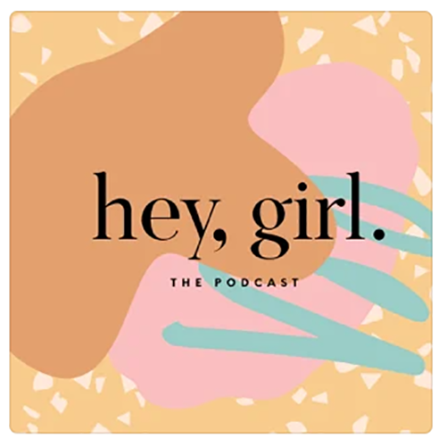 hey, girl podcast cover art.